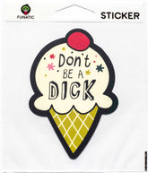 Don't Be A Dick Sticker